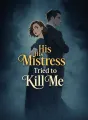 His Mistress Tried to Kill Me cover