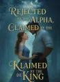 Rejected by the Alpha, Claimed by the King cover
