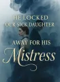 He Locked Our Sick Daughter Away for His Mistress cover