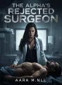 The Alpha's Rejected Surgeon cover