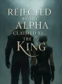 Rejected by the Alpha, Claimed by the King cover