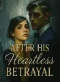 After His Heartless Betrayal cover