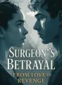 Surgeon's Betrayal: From Love to Revenge cover