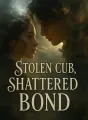 Stolen Cub, Shattered Bond cover