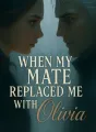When My Mate Replaced Me With Olivia cover