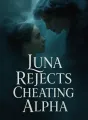 Luna Rejects Cheating Alpha cover