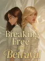 Breaking Free from Betrayal cover