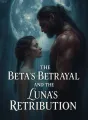 The Beta’s Betrayal and the Luna’s Retribution cover