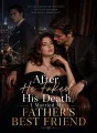 After He Faked His Death, I Married My Father's Best Friend cover