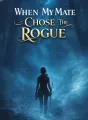 When My Mate Chose the Rogue cover