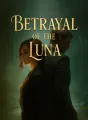 Betrayal of the Luna cover