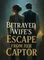 Betrayed Wife's Escape from Her Captor cover