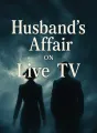 Husband's Affair on Live TV cover