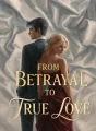 From Betrayal to True Love cover
