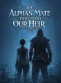 The Alpha’s Mate Tried to Kill Our Heir cover