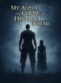 My Alpha Chose His Beta Over Me cover
