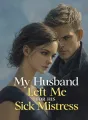 My Husband Left Me for His Sick Mistress cover