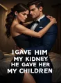 I Gave Him My Kidney, He Gave Her My Children. cover