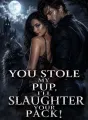 You Stole My Pup, I'll Slaughter Your Pack! cover