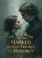 After My Mate Marked His Best Friend’s Widow cover