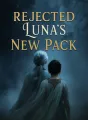 Rejected Luna's New Pack cover