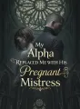 My Alpha Replaced Me with His Pregnant Mistress cover