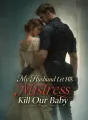 My Husband Let His Mistress Kill Our Baby cover