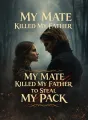 My Mate Killed My Father to Steal My Pack cover