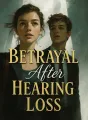 Betrayal After Hearing Loss cover