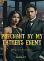 Pregnant by my father's enemy cover