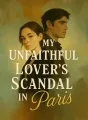 My Unfaithful Lover's Scandal in Paris cover