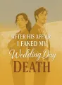 After His Affair, I Faked My Wedding Day Death cover