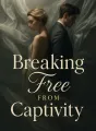 Breaking Free from Captivity cover