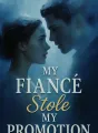 My Fiancé Stole My Promotion cover
