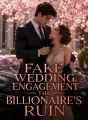 Fake Wedding Engagement:The Billionaire's Ruin cover