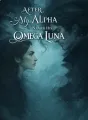 After My Alpha Named His Omega Luna cover