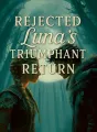 Rejected Luna’s Triumphant Return cover