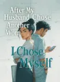 After My Husband Chose Another Woman, I Chose Myself cover