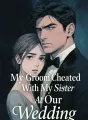 My Groom Cheated With My Sister At Our Wedding cover