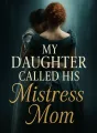 My Daughter Called His Mistress Mom cover