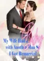 My Wife Had a Baby with Another Man, So I Got Remarried cover