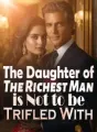 The Daughter of The Richest Man is Not to be Trifled With cover