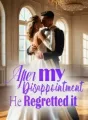 After My Disappointment, He Regretted it! cover