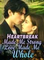 Heartbreak Made Me Strong, Love Made Me Whole cover