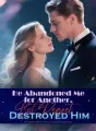 He Abandoned Me for Another, But Regret Destroyed Him cover