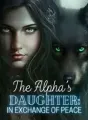 The Alpha's Daughter In Exchange For Peace cover