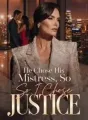 He Chose His Mistress, So I Chose Justice cover