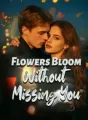 Flowers Bloom Without Missing You cover