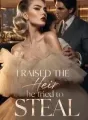 I Raised the Heir He Tried to Steal cover