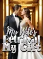 My Wife's Betrayal, My Gift cover